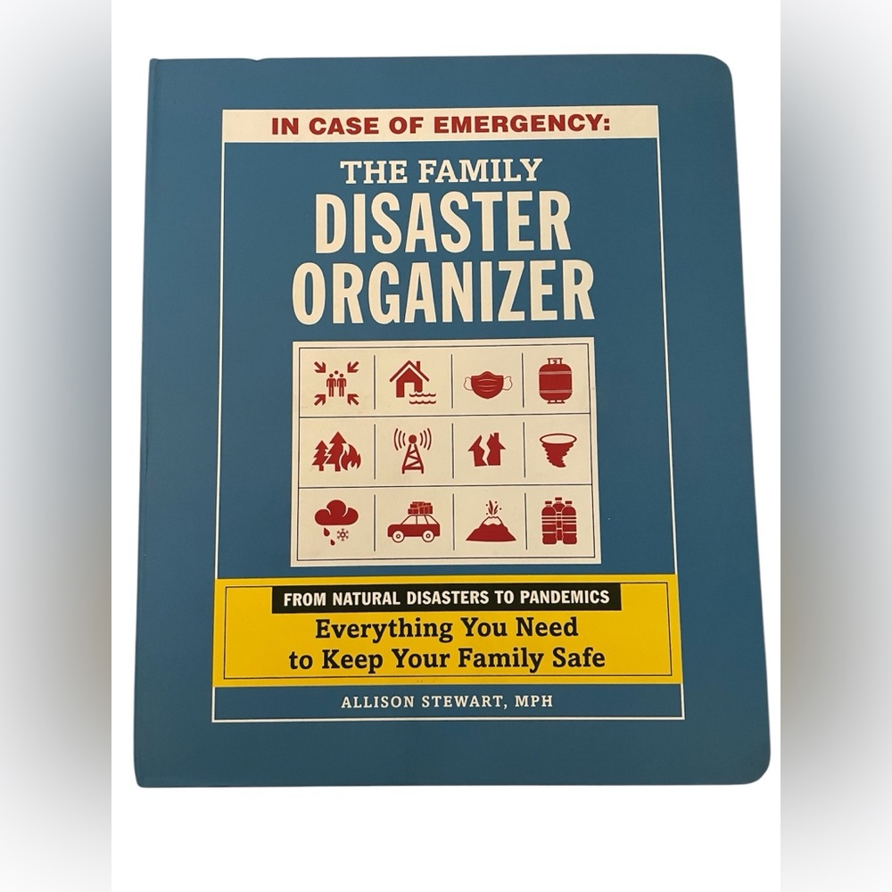 In Case Of Emergency The Family Disaster Organizer by Allison Stewart MPH